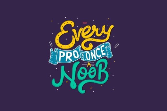 Review: Every Pro Was Once a Noob SVG Quote for Embroidery