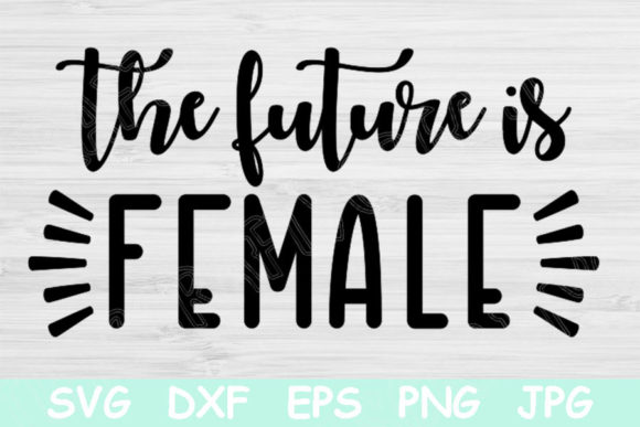 Review: The Future is Female SVG for Embroidery