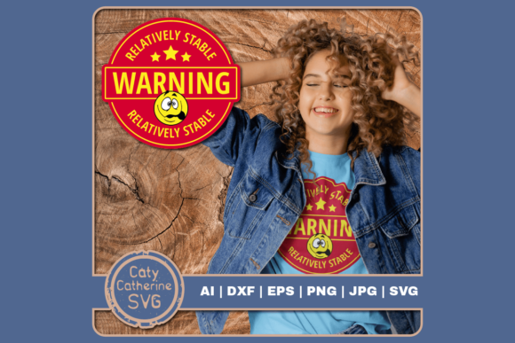Review: Warning Relatively Stable Funny Quote Design