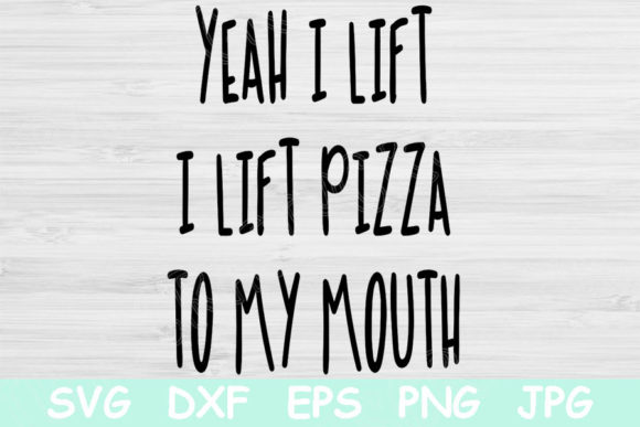 Review: Yeah I Lift I Lift Pizza to My Mouth Design